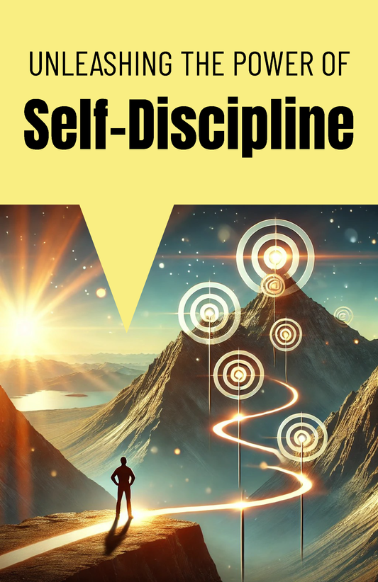 Unleashing the Power of Self-Discipline – Stop Procrastinating and Achieve Your Goals (Digital Download)