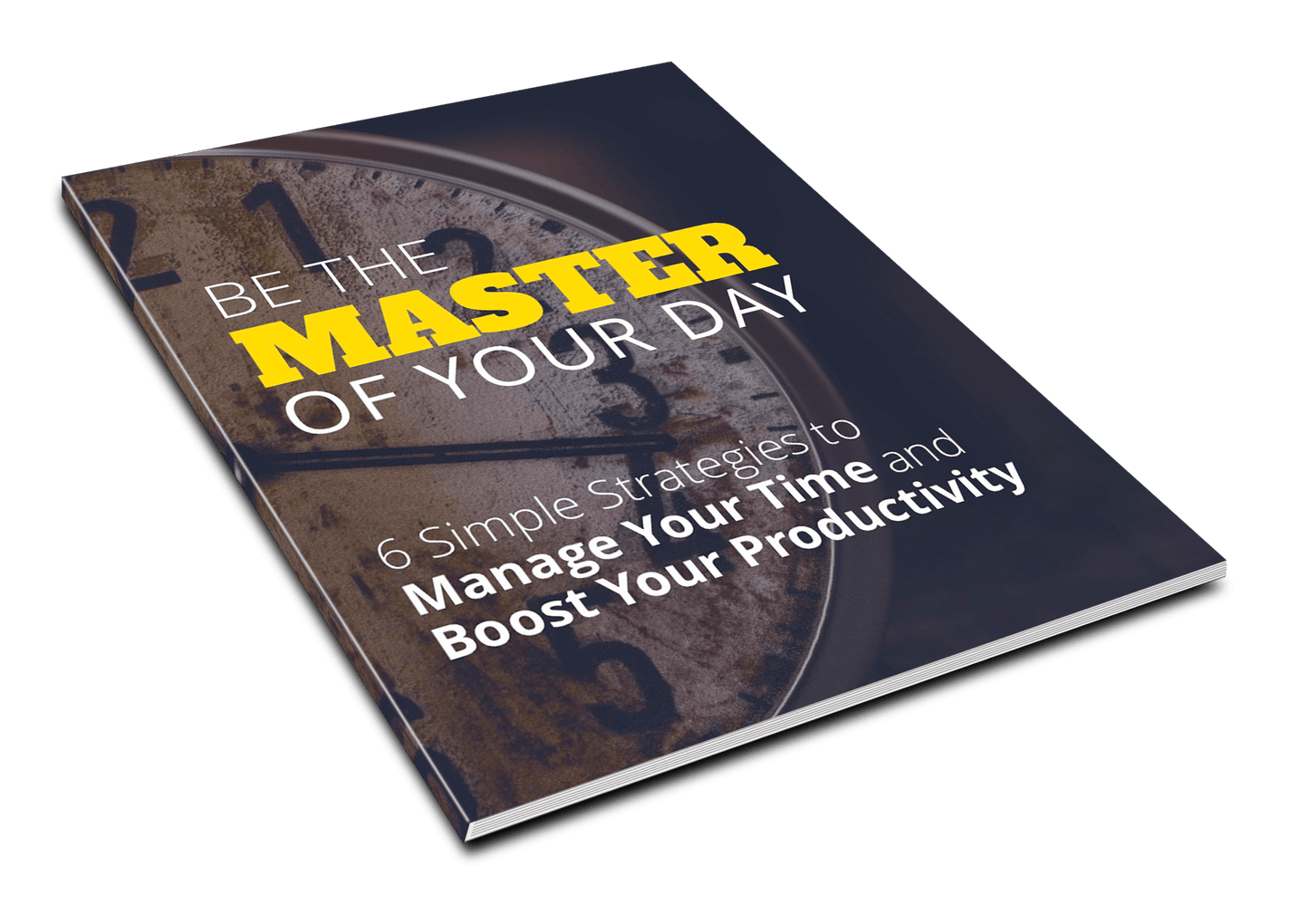 Be the Master of Your Day – 6 Proven Strategies to Boost Productivity & Time Management (Digital Download)
