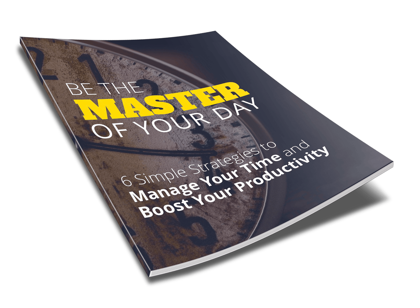 Be the Master of Your Day – 6 Proven Strategies to Boost Productivity & Time Management (Digital Download)